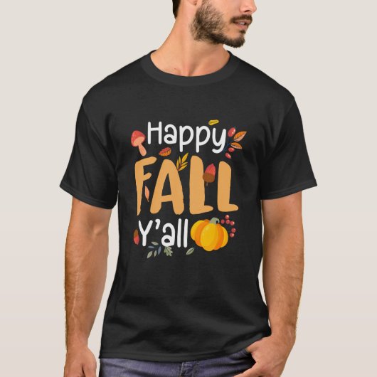 T-shirt Happy Fall Y all Pumpkin Autumn Thanksgiving Hello (Devant)