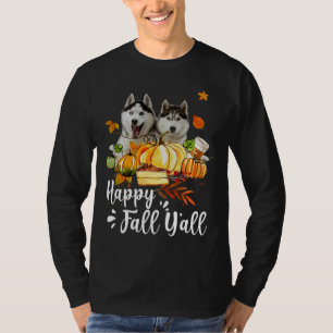 T-shirt Happy Fall Y All Siberian Husky Chien Thanksgiving