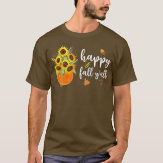 T-shirt Happy Fall Yall Cute Sunflowers Pumkin Autumn Fal