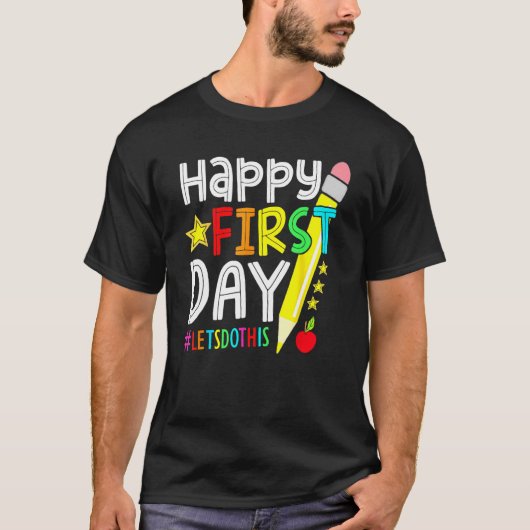 T-shirt Happy First Day Let s Do This Welcome Back To Scho (Devant)