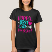 T-shirt Happy First Day Of Fourth 4th Grade Teacher Studen (Devant)