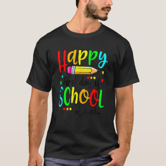 T-shirt Happy First Day Of School Teacher Back To School B