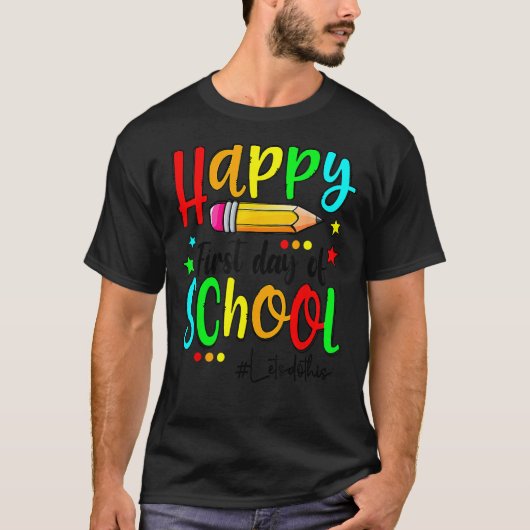T-shirt Happy First Day Of School Teacher Back To School B (Devant)
