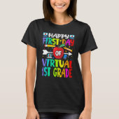 T-shirt Happy First Day Of Virtual 1st Grade Teacher (Devant)