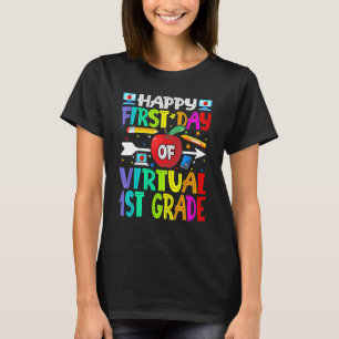 T-shirt Happy First Day Of Virtual 1st Grade Teacher