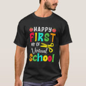 T-shirt Happy First Day Of Virtual School Back To School (Devant)