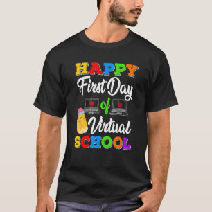 T-shirt Happy First Day Of Virtual School Kids Online Teac