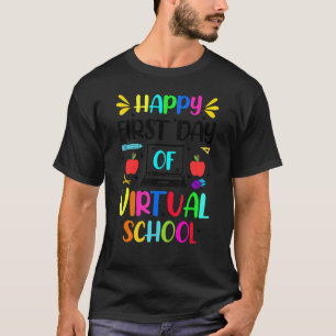 T-shirt Happy First Day Of Virtual School Kids Online Teac