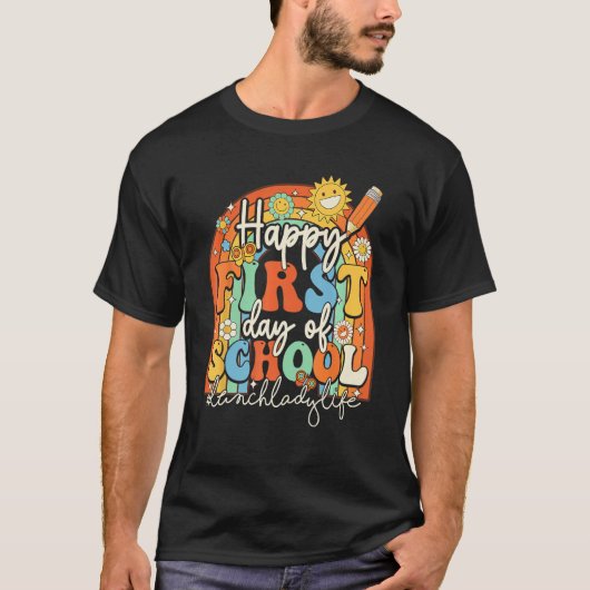 T-shirt Happy First Day School Lunch Lady Life Groovy Back (Devant)