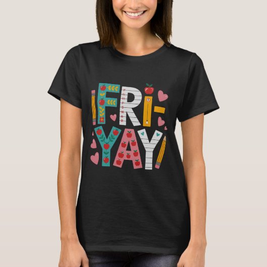 T-shirt Happy Fri-yay Teacher Fry Yay Funny Friday Weekend (Devant)