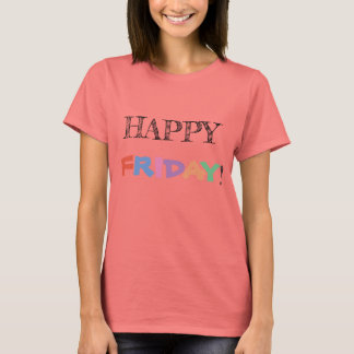 T-SHIRT HAPPY FRIDAY SHIRT