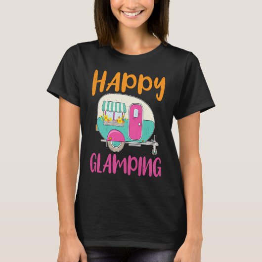 T-shirt Happy Glamping Camping Camp Camper Glamper Glamp (Devant)