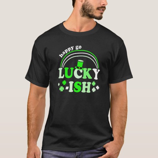 T-shirt Happy Go Lucky Ish St Patricks Day Design For Part (Devant)