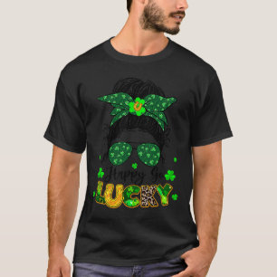 T-shirt Happy Go Lucky Messy Bun Shamrock St Patrick's Day