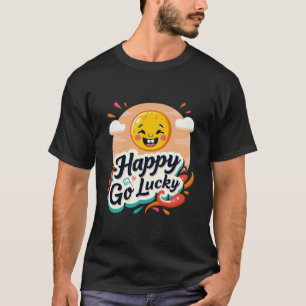 T-shirt Happy Go Lucky : Soleil gai et Vibe positive