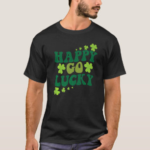 T-shirt Happy Go Lucky St Patrick's Day Shamrock Happy Go