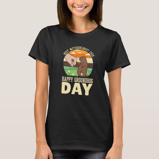 T-shirt Happy Groundhog Day Best Meteorologist Ever 4 (Devant)