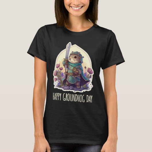 T-shirt Happy groundhog Day Quote Cool Groundhog knight (Devant)