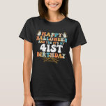 T-shirt Happy Halloween And Yes Its My 41st Birthday<br><div class="desc">Happy Halloween And Yes Its My 41st Birthday</div>