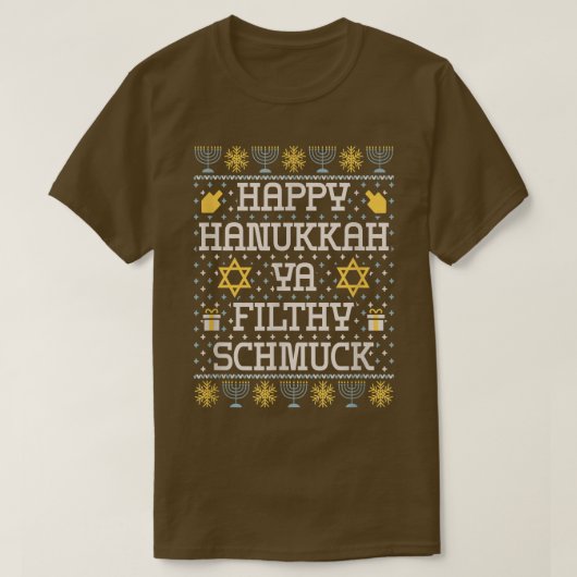 T-shirt Happy Hanukkah Ya Filthy Schmuck  (Design devant)