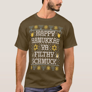 T-shirt Happy Hanukkah Ya Filthy Schmuck 