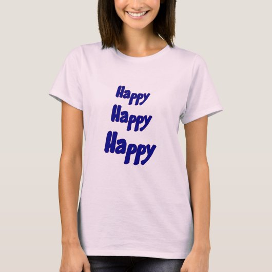 T-shirt Happy Happy Happy Happy Inspirational  (Devant)