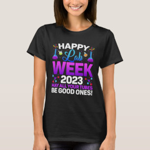 T-shirt Happy Lab Week 2023 Mai Tous Vos Tubes Laboratoire