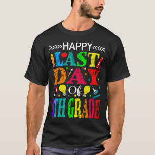 T-shirt Happy Last Day Of 9th Grade Graduation Teacher Stu