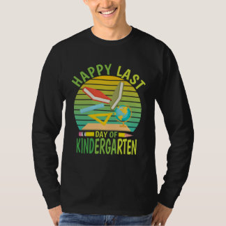 T-shirt Happy Last Day Of Kindergarten 2023  Teachers Stud