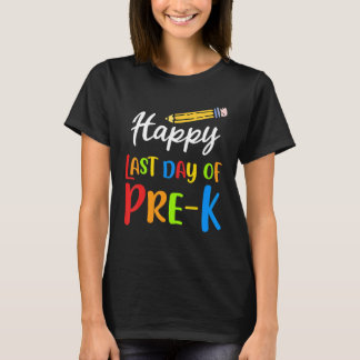T-shirt Happy Last Day Of Pre K Pre Kindergarten Student G