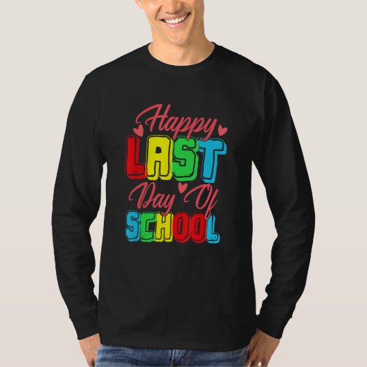 T-shirt Happy Last Day Of School  Graduation Student Teach (Devant)