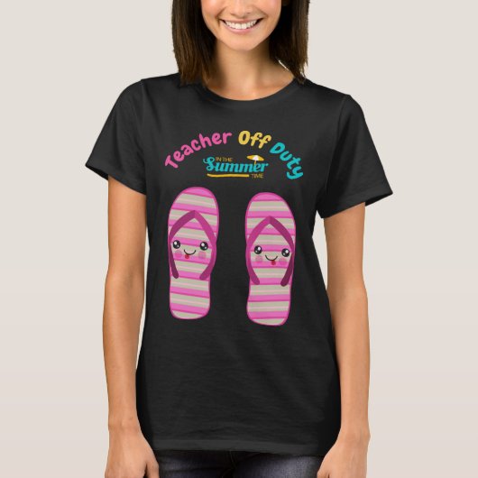 T-shirt Happy Last Day of School Teacher Off Duty Summer S (Devant)