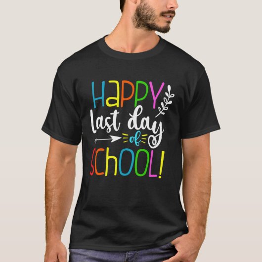 T-shirt Happy Last Day Of School  Teacher Student Graduati (Devant)