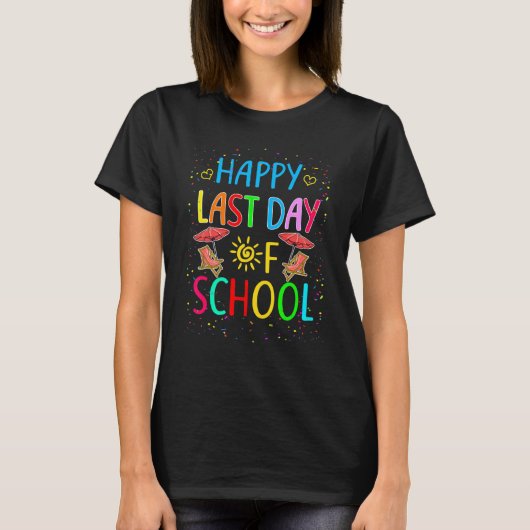 T-shirt Happy Last Day Of School Teacher Student Graduatio (Devant)