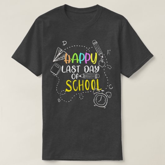 T-shirt Happy Last Day Of School Teacher Student Graduatio (Design devant)
