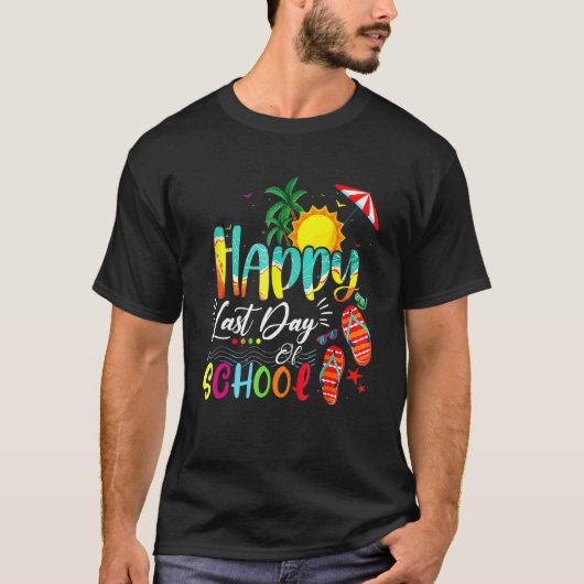 T-shirt Happy Last Day Of School Teacher Student Graduatio (Devant)