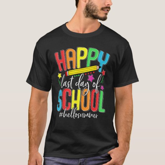 T-shirt Happy Last Day of School Teacher Student Kids Hell (Devant)