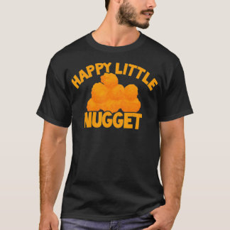 T-shirt Happy Little Nugget Poulet Nugget à thème Nugget L