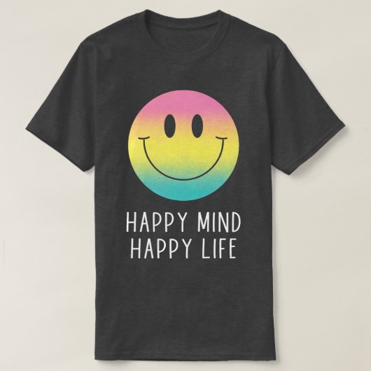 T-shirt Happy Mind Happy Life Rainbow Smile Face Motivatio (Design devant)