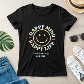 T-shirt Happy Mind Happy Life, Take It One Day At a Time