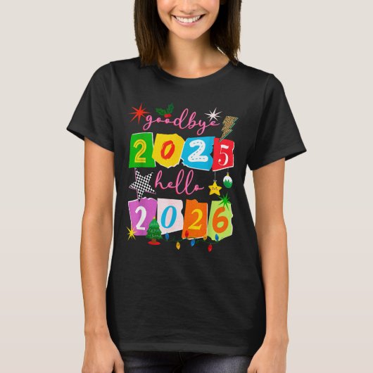 T-shirt Happy New Year 2026 Goodbye 2025 Hello 2026  (Devant)