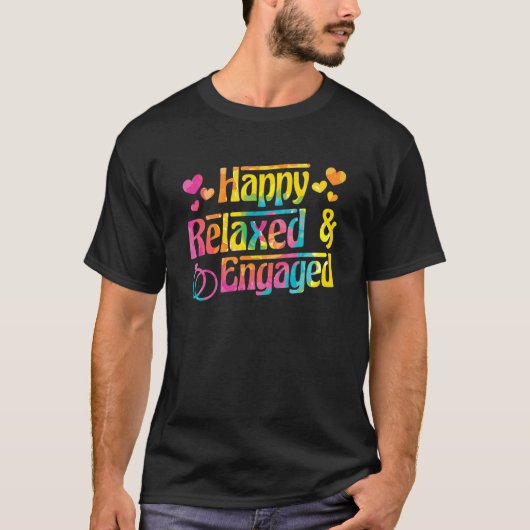 T-shirt Happy Relaxed & Engaged Fiancée Fiance Couple Enga (Devant)