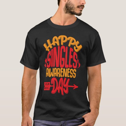 T-shirt Happy Single Awareness Day Funny Anti Valentine's  (Devant)