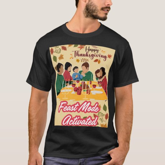 T-shirt Happy Thanksgiving Feast Mode Activated tee (Devant)