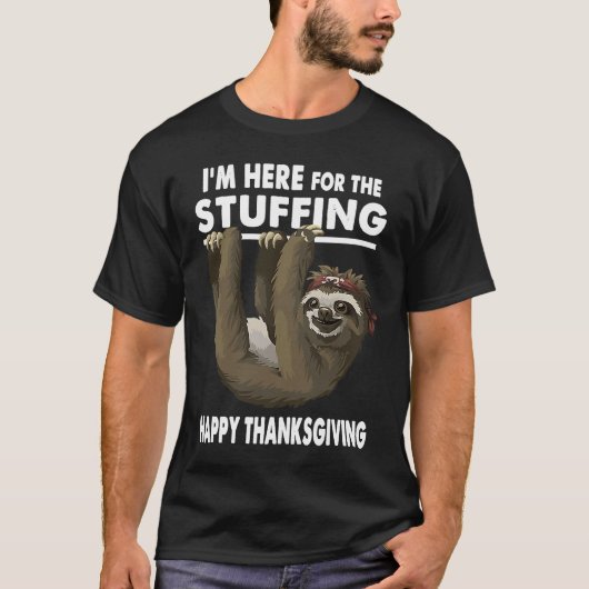 T-shirt Happy Thanksgiving Sloth  Im Here for the Stuffing (Devant)