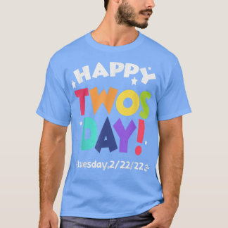 T-shirt happy twosday tuesday 22222 February 22nd 2022
