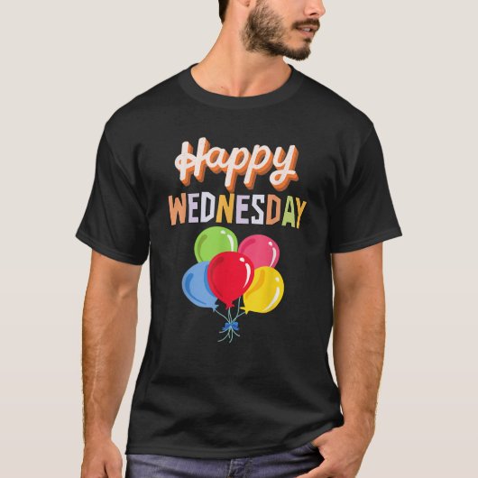 T-shirt Happy Wednesday With Colorful Balloons (Devant)