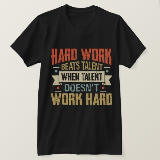 T-shirt hard work beats talent when (Design devant)