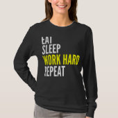 T-shirt Hard Worker Eat Sleep Work Hard Repeat Repeat (Devant)