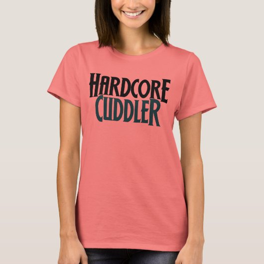 T-shirt Hardcore Cuddler (Devant)